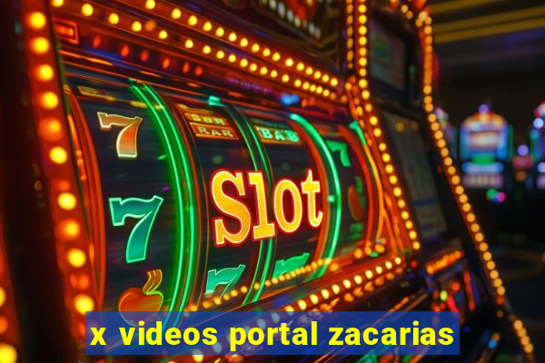 x videos portal zacarias